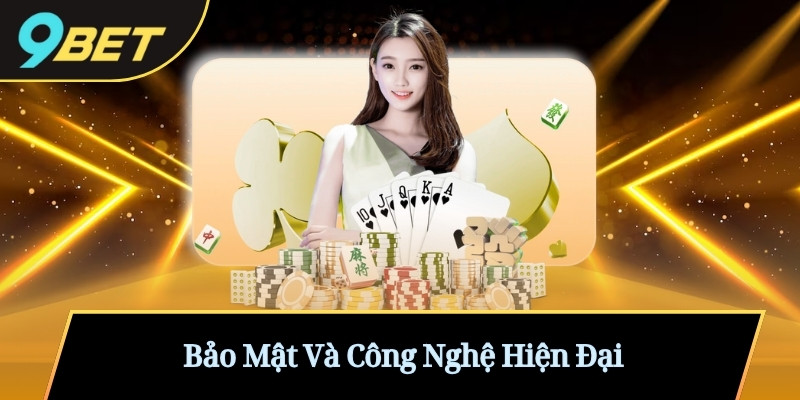 Bảo Mật Và Công Nghệ Hiện Đại