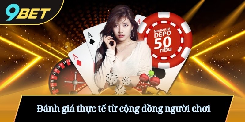 Đánh giá thực tế từ cộng đồng người chơi