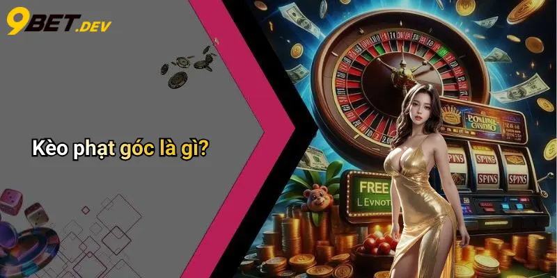 Kèo phạt góc là gì?